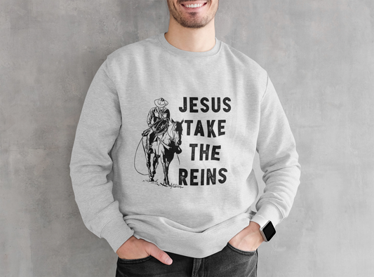 Jesus Take The Reins Crewneck Sweatshirt