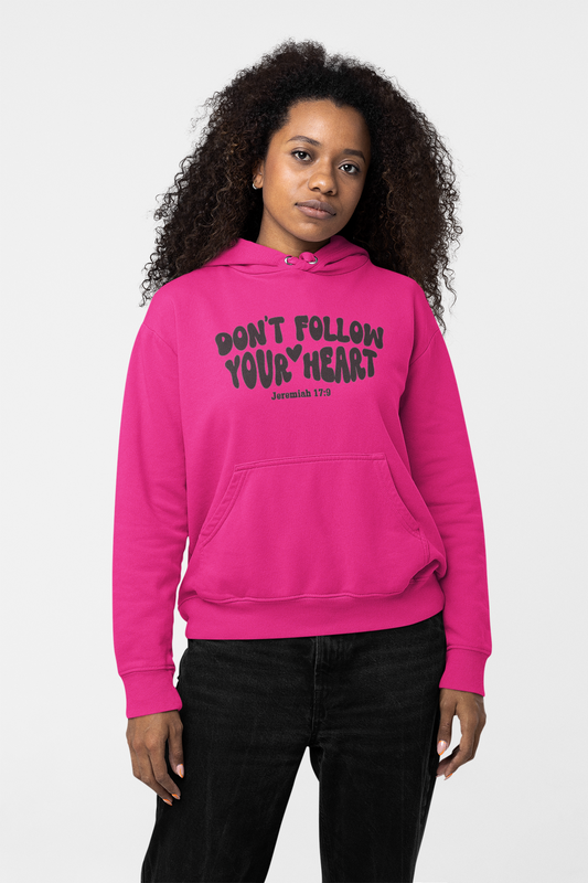 Don't Follow Your Heart Hoodie