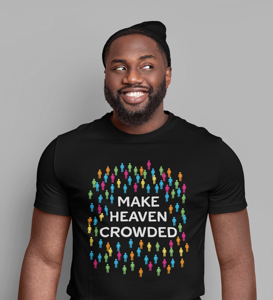 Make Heaven Crowded Tee