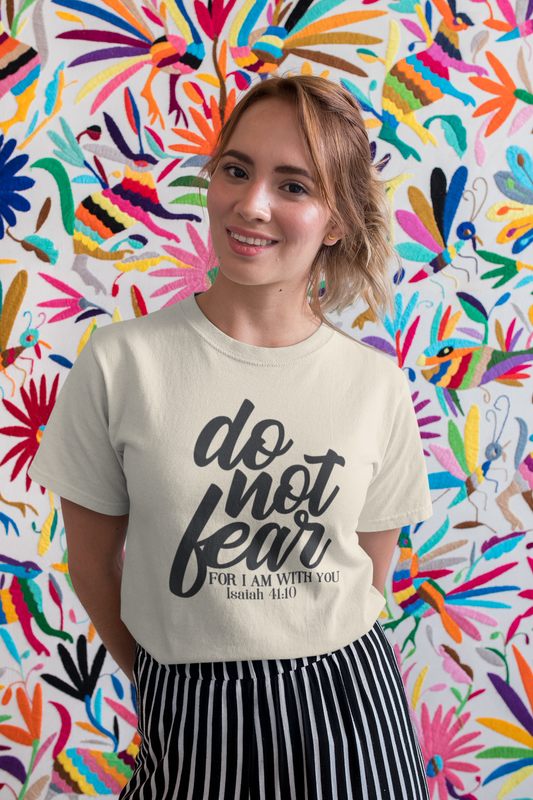 Do Not Fear Tee